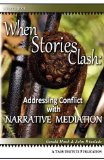 When Stories Clash Addressing Conflict with Narrative Mediation cover art