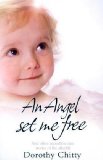 Angel Set Me Free And Other Incredible True Stories of the Afterlife 2009 9780007319015 Front Cover
