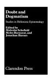 Doubt and Dogmatism Studies in Hellenistic Epistemology  9780198246015 Front Cover