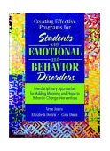 Creating Effective Programs for Students with Emotional and Behavior Disorders Interdisciplinary Approaches for Adding Meaning and Hope to Behavior Change Interventions cover art