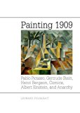 Painting 1909 Pablo Picasso, Gertrude Stein, Henri Bergson, Comics, Albert Einstein, and Anarchy  9780300218015 Front Cover
