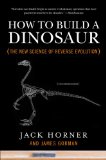 How to Build a Dinosaur The New Science of Reverse Evolution 2010 9780452296015 Front Cover