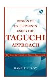 Design of Experiments Using the Taguchi Approach 16 Steps to Product and Process Improvement  9780471361015 Front Cover