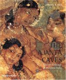 Ajanta Caves Ancient Paintings of Buddhist India 2005 9780500285015 Front Cover