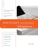 How to Start a Home-Based Writing Business 5th 2008 9780762744015 Front Cover