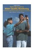 Field Manual for Water Quality Monitoring : An Environmental Education Program for Schools 12th 9780787268015 Front Cover
