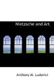 Nietzsche and Art 2009 9781110520015 Front Cover