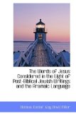 Words of Jesus Considered in the Light of Post-Biblical Jewish Writings and the Aramaic Language 2009 9781113178015 Front Cover