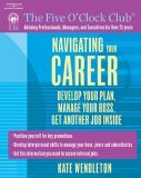 Navigating Your Career Develop Your Plan, Manage Your Boss, Get Another Job Inside 2005 9781418015015 Front Cover
