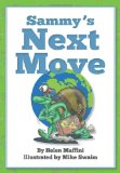 Sammy's Next Move Sammy the Snail Is a Travelling Snail Who Lives in Different Countries 2011 9781456495015 Front Cover