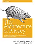Architecture of Privacy On Engineering Technologies That Can Deliver Trustworthy Safeguards  9781491904015 Front Cover