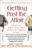 Getting Past the Affair A Program to Help You Cope, Heal, and Move on -- Together or Apart cover art