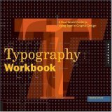 Typography Workbook A Real-World Guide to Using Type in Graphic Design  9781592533015 Front Cover