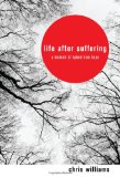 Life after Suffering A Memoir of Subversive Hope 2011 9781606087015 Front Cover