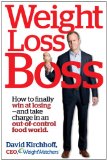 Weight Loss Boss How to Finally Win at Losing--And Take Charge in an Out-of-Control Food World 2012 9781609619015 Front Cover