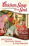 Chicken Soup for the Soul: the Gift of Christmas A Special Collection of Joyful Holiday Stories 2012 9781611599015 Front Cover
