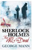 Sherlock Holmes: the Will of the Dead 2013 9781781160015 Front Cover
