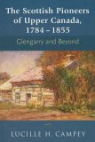 Scottish Pioneers of Upper Canada, 1784-1855 Glengarry and Beyond 2005 9781897045015 Front Cover