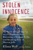Stolen Innocence My Story of Growing up in a Polygamous Sect, Becoming a Teenage Bride, and Breaking Free of Warren Jeffs  9780061628016 Front Cover