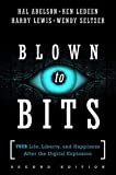 Blown to Bits: Your Life, Liberty, and Happiness After the Digital Explosion  9780134850016 Front Cover
