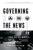 Governing with the News, Second Edition The News Media As a Political Institution cover art