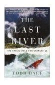 Last River The Tragic Race for Shangri-La 2001 9780609808016 Front Cover