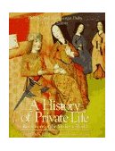 History of Private Life, Volume II: Revelations of the Medieval World  9780674400016 Front Cover