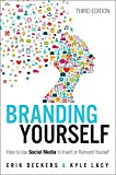 Branding Yourself How to Use Social Media to Invent or Reinvent Yourself 3rd 9780789759016 Front Cover