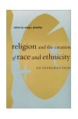 Religion and the Creation of Race and Ethnicity An Introduction cover art