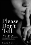 Please Don't Tell What to Do with the Secrets People Share 2014 9781426772016 Front Cover
