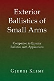 Exterior Ballistics of Small Arms 2009 9781441506016 Front Cover