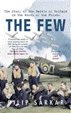 Few The Story of the Battle of Britain in the Words of the Pilots 3rd 9781445607016 Front Cover
