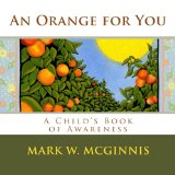 Orange for You A Child's Book of Awareness 2013 9781481924016 Front Cover