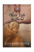 Hold Tight the Thread  9781578565016 Front Cover
