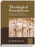Theological Foundations Concepts and Methods for Understanding Christian Faith