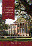 History of the College of Charleston, 1936-2008  9781611170016 Front Cover