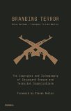 Branding Terror The Logotypes and Iconography of Insurgent Groups and Terrorist Organizations  9781858946016 Front Cover