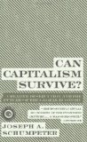 Can Capitalism Survive? Creative Destruction and the Future of the Global Economy cover art