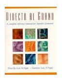 Directo al Grano A Complete Reference Manual for Spanish Grammar cover art