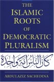Islamic Roots of Democratic Pluralism  9780195326017 Front Cover