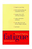 Facing and Fighting Fatigue A Practical Approach 1998 9780300074017 Front Cover