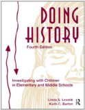 Doing History Investigating with Children in Elementary and Middle Schools 4th 9780415873017 Front Cover