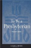 To Be a Presbyterian 2nd 2010 Revised  9780664503017 Front Cover