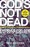 God's Not Dead Evidence for God in an Age of Uncertainty  9780718037017 Front Cover