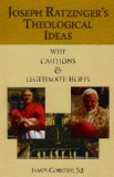 Joseph Ratzinger's Theological Ideas Wise Cautions and Legitimate Hopes 2009 9780809146017 Front Cover
