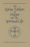 Syriac Fathers on Prayer and the Spiritual Life  9780879079017 Front Cover