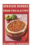 Spanish Dishes from the Old Clay Pot 1979 9780894960017 Front Cover