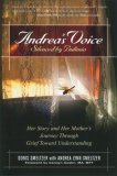 Andrea's Voice: Silenced by Bulimia Her Story and Her Mother's Journey Through Grief Toward Understanding cover art