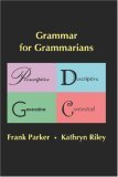 Grammar for Grammarians : Prescriptive, Descriptive, Generative, Contextual cover art