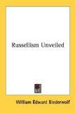 Russellism Unveiled 2007 9781432590017 Front Cover